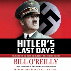 Hitler's Last Days by Bill O'Reilly, audiobook excerpt