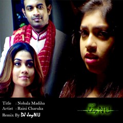 Raini Charuka - Nobala Ma Diha (DJ JayNU Remix)[Preview]