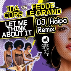 Let Me Think About It (DJ Haipa Remix)