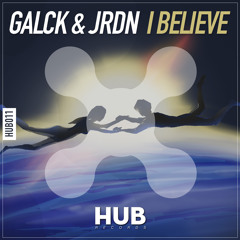 Galck & JRDN - I Believe