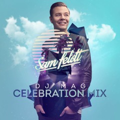 Sam Feldt - DJ Mag Celebration Mix