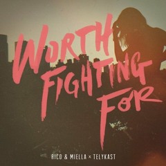 Rico & Miella X TELYKast - Worth Fighting For (Alive Enough Remix)(Download in Description)