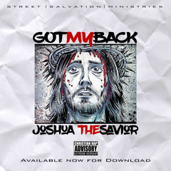 Joshua theSavior - Got My Back
