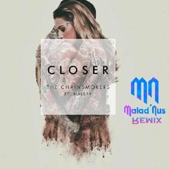 The Chainsmokers Ft. Halsey - Closer (Malad'Aus Remix)