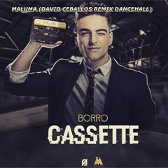 MALUMA - BORRO  CASETTE DAVID CEBALLOS DJ DANCEHALL VERSION