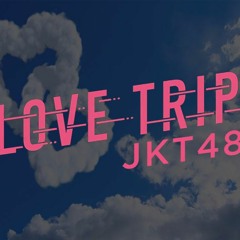 JKT48 - Love Trip