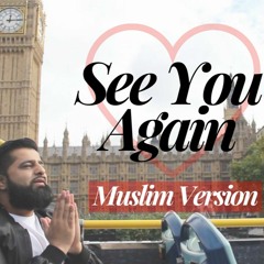See You Again (Muslim Version by Omar Esa)