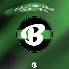 Mike L & Mike Emilio - Bounce United (200K)