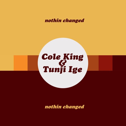 Nothin Changed feat Tunji Ige