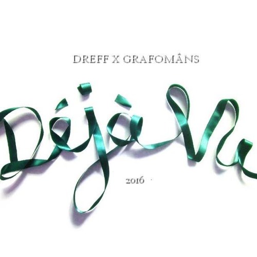 DREFF X Grafomāns - Deja Vu