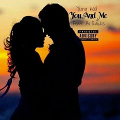 Yung Kool - You And Me Feat. A1 Racks