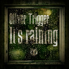 Oliver Trigger - It's Raining(2005)
