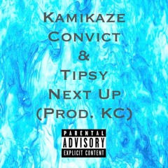 Next UP(Prod. by KC)[ft. Tipsy]