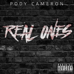 Real Ones - Pody Cameron (Uncut)