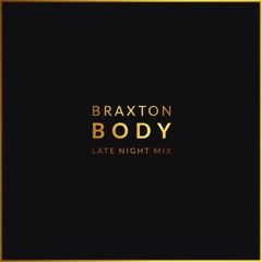 Body (Braxton's Late Night Mix)