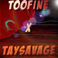 TooFine- Why Hate x TaySavage (Prod. By Ben Waid)