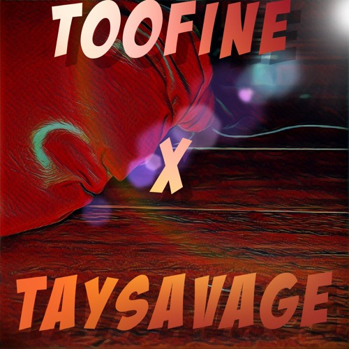 TooFine- Why Hate x TaySavage (Prod. By Ben Waid)