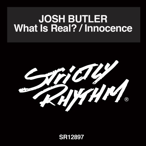 Josh Butler - What Is Real? (Edit)