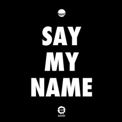 Say My Name