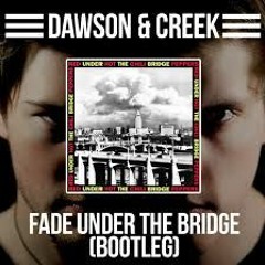 Alan Walker Vs. RHCP - Fade Under The Bridge (daKaos Vs. Dawson & Creek Bootleg Remix)