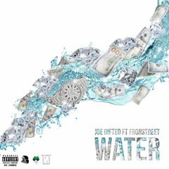 Water X Joe Gifted X Fronstreet -1