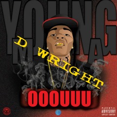 Ooouuu (D Wright Remix) @i_am_dwright
