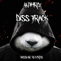 ANTHRIX - DISS TRACK [Free Download]