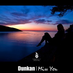 Dunkan - Miss You (Original Mix) [Pineapple Digital]