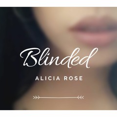 Blinded - Alicia Rose