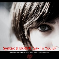 Syntax & ERROR - Say To You (Rick Siron Remix) Snippet [Pineapple Grooves]