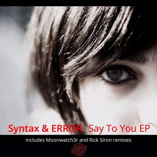 Syntax & ERROR - Say To You (Original Mix) [Pineapple Grooves]