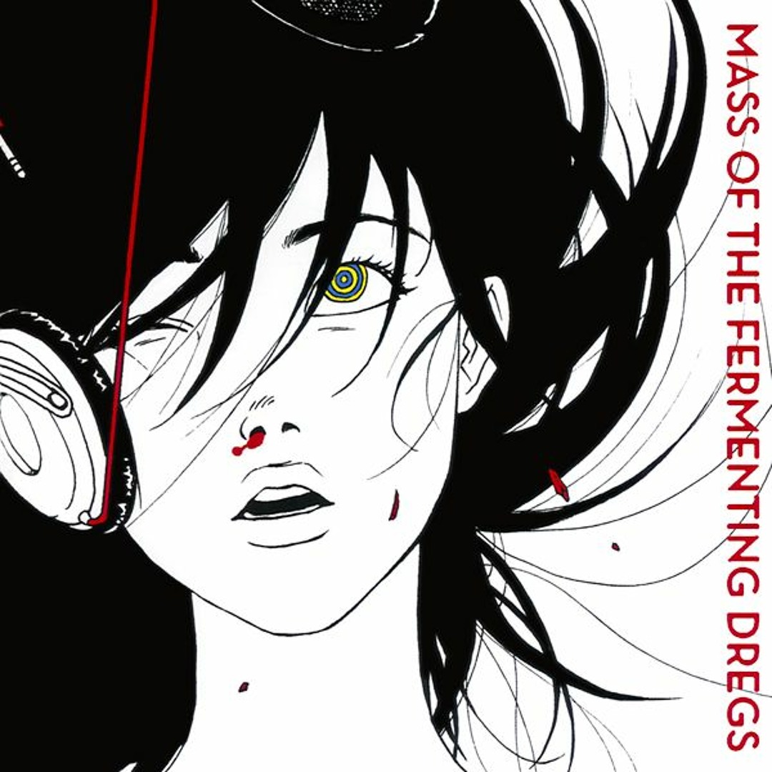 MASS OF THE FERMENTING DREGS ワールドイズユアーズ Stream World is Yours (ワールド イズ ユアーズ) by NETSCAPE