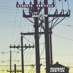 Streets Ventisca FT. Anais Lund