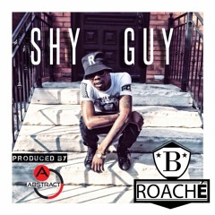 "Shy Guy" - By: RO'CHE