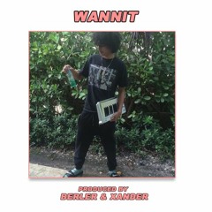 WANNIT [Prod. BERLER & XANDER]