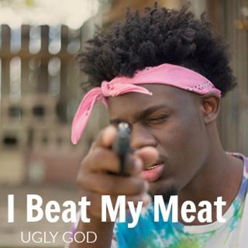 Stream Ugly God - Beat My Meat by KingDJandASizzle | Listen online free on SoundCloud