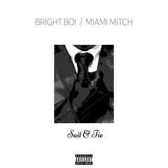Bright Boi x Miami Mitch - Suit & Tie (Prod By Mubz Beats)