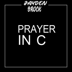 Prayer In C (Jayden Brock Bootleg)