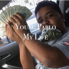 My Life- Young Pablo