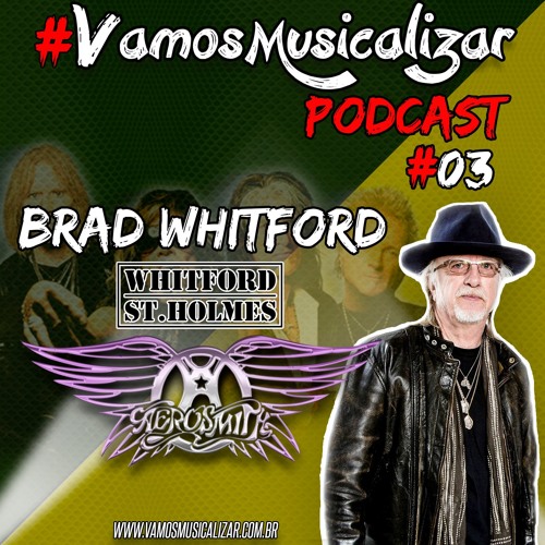 #VAMOSMUSICALIZAR PODCAST - CHAMADA DE BRAD WHITFORD (AEROSMITH & WHITFORD/ST.HOLMES)