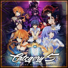 @ThatGuyBT4 - Category 5 [Date A Live OST - Hurricane Remix]