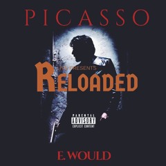 Reloaded (Feat. E.Would) Prod. By Jahlil Beats