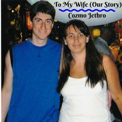 To My Wife (Our Story)