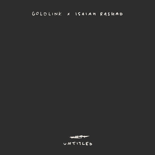 Isaiah Rashad & Goldlink - Untitled