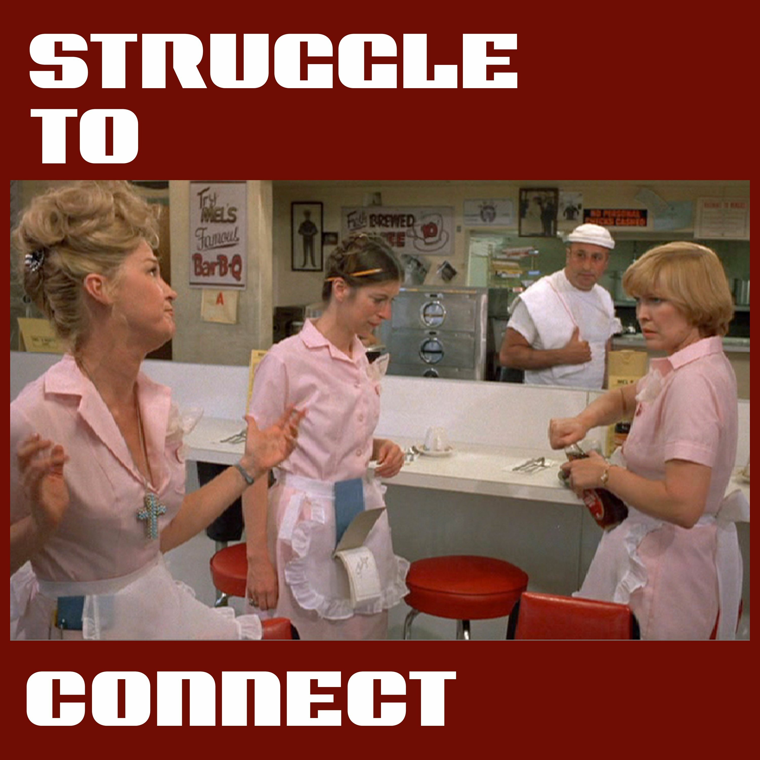 Struggle to Connect
