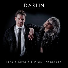 Lakota Silva & Tristan Carmichael - Darlin [Preview]