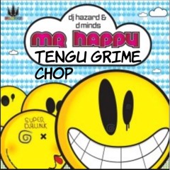 Dj Hazard and D Minds - Mr Happy (Tengu Chop)