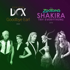 Shakira VS Dixie Chicks - Try Everything Goodbye Earl Mashup 161021