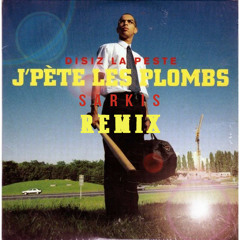 Disiz - J'pète Les Plombs (SARKIS REMIX)