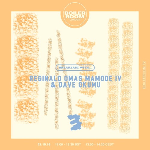 Breakfast with Reginald Omas Mamode IV & Dave Okumu